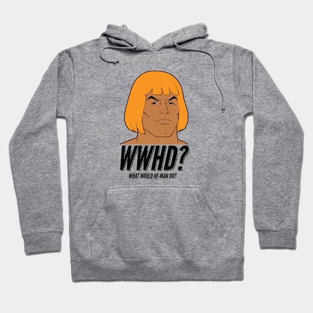 What Would He Man Do Masters Of Universe Hoodie by Rebus28